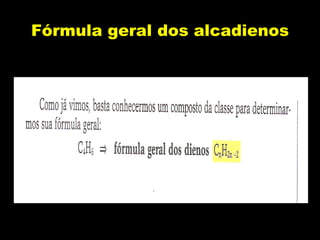 Fórmula geral dos alcadienos 
