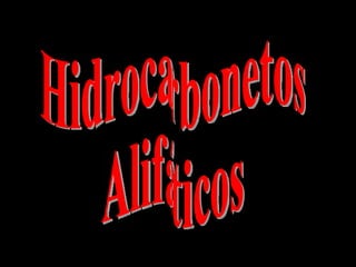 Hidrocarbonetos Alifáticos 