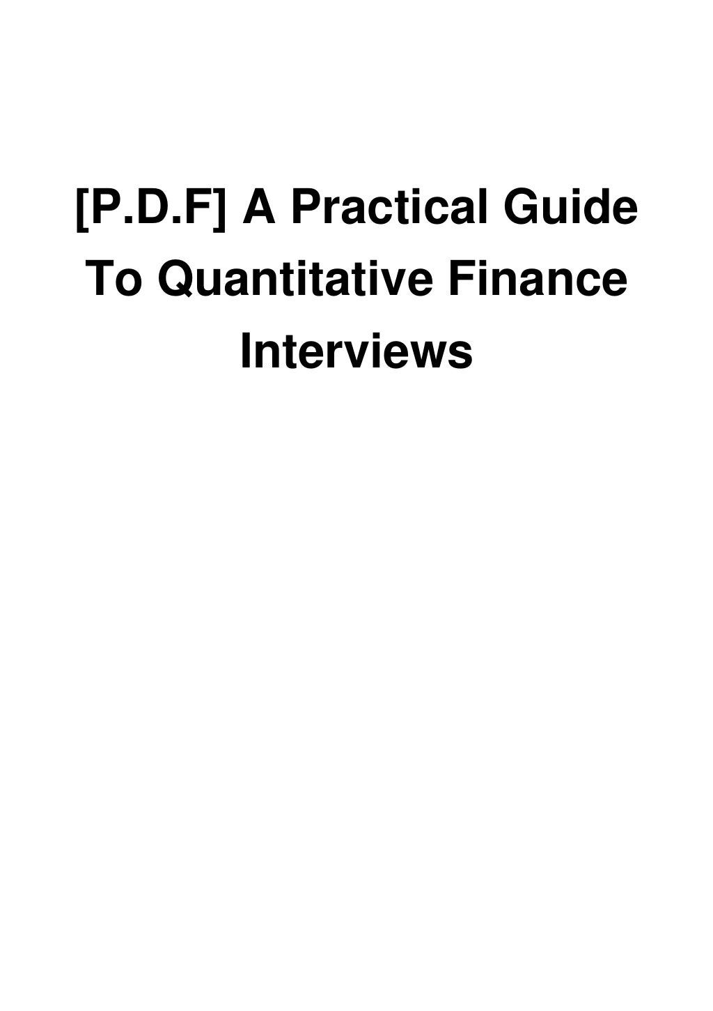 P D F A Practical Guide To Quantitative Finance Interviews p-d-f-a-practical-guide-to-quantitative-finance-interviews