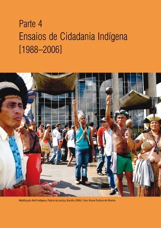 186
Parte 4
Ensaios de Cidadania Indígena
[1988–2006]
Mobilização Abril Indígena, Palácio da Justiça, Brasília (2006). Foto: Bruno Pacheco de Oliveira
 