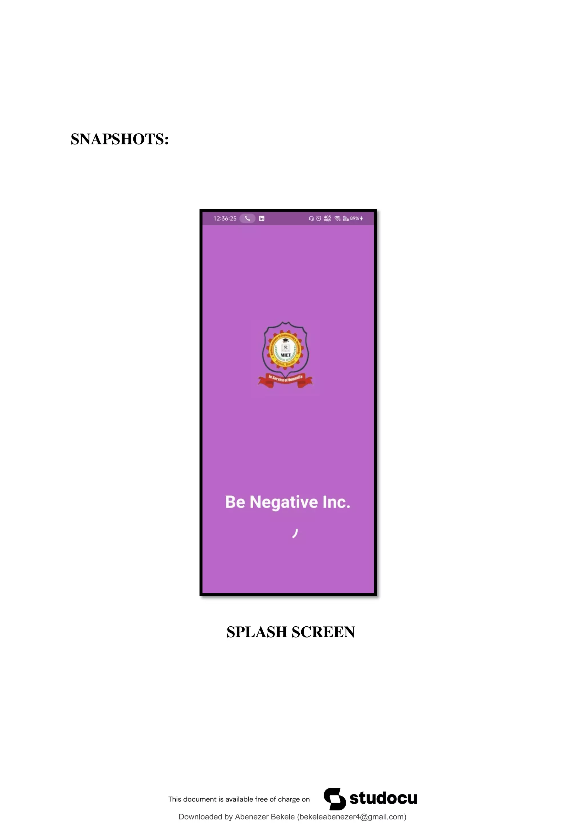 SNAPSHOTS:
SPLASH SCREEN
Downloaded by Abenezer Bekele (bekeleabenezer4@gmail.com)
lOMoARcPSD|20625902
 