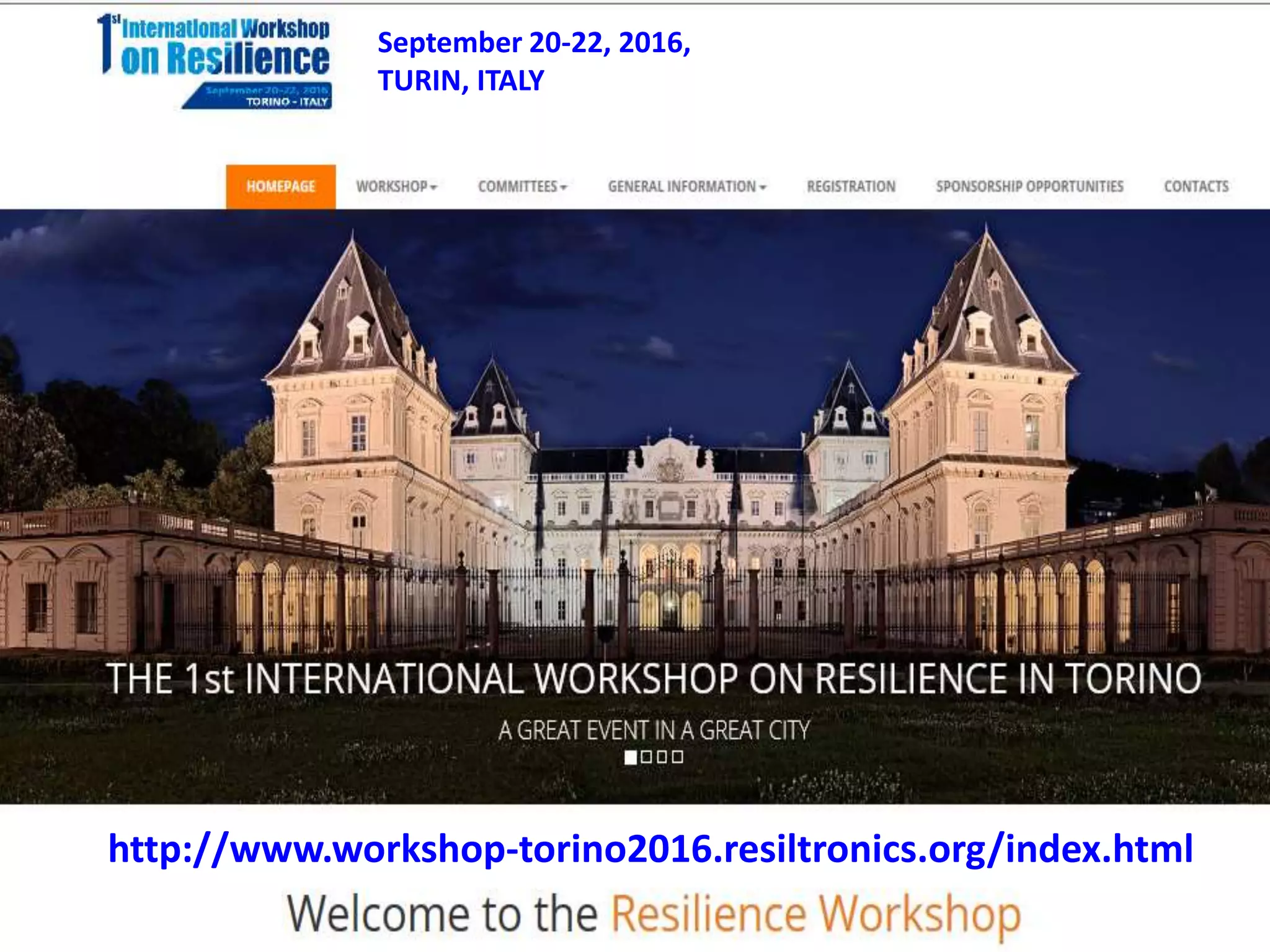 POLITECNICO DI TORINO - DISEG G. P. CIMELLARO
http://www.workshop-torino2016.resiltronics.org/index.html
September 20-22, 2016,
TURIN, ITALY
 