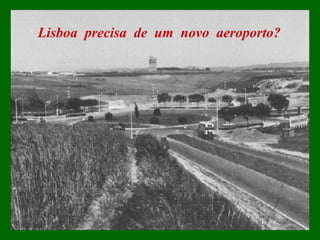 Lisboa  precisa  de  um  novo  aeroporto? 