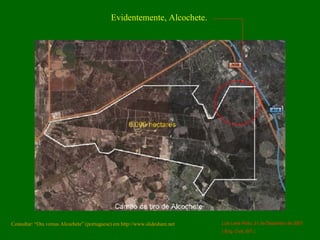 Evidentemente, Alcochete. Luis Leite Pinto, 31 de Dezembro de 2007 ( Eng. Civil, IST ) Consultar: “Ota versus Alcochete” (portuguese) em http://www.slideshare.net 