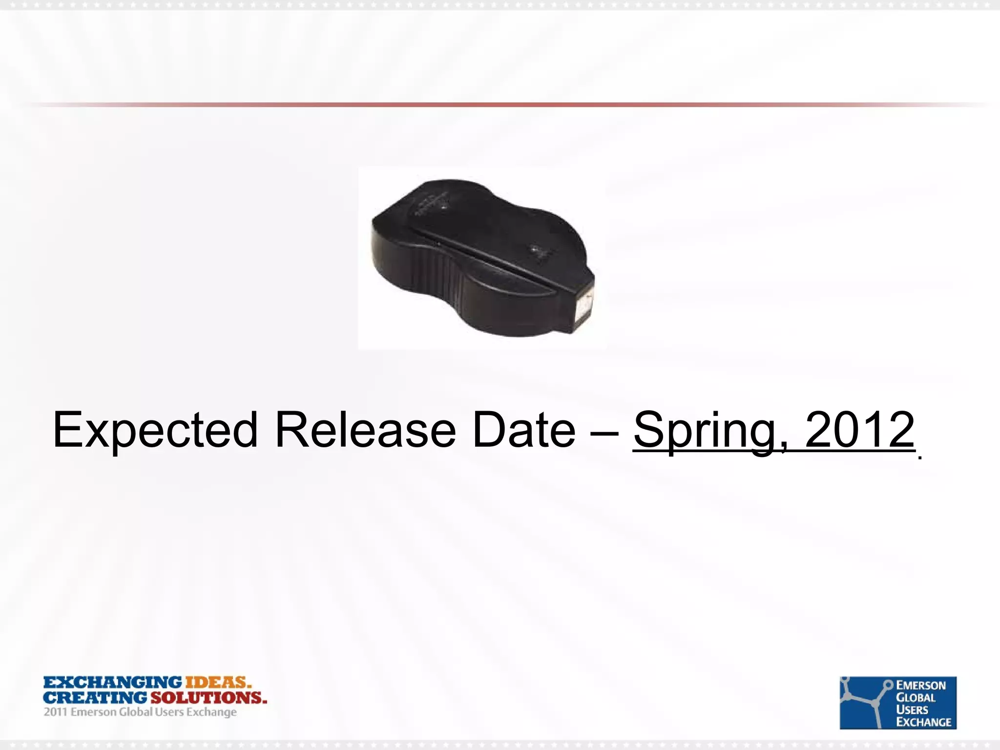 Expected Release Date –  Spring, 2012 . 