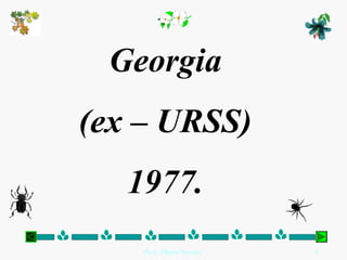 Georgia
(ex – URSS)
   1977.
    Prof. Albano Novaes.   4
 