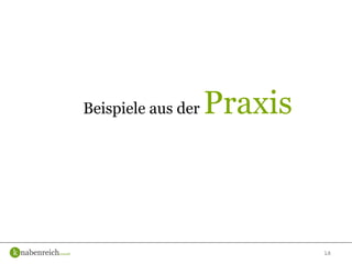 18
Beispiele aus der Praxis
 