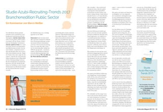 32 | A-Recruiter-Magazin 2017/18 A-Recruiter-Magazin 2017/18 | 33
Studie Azubi-Recruiting-Trends 2017
Branchenedition Public Sector
Ein Kommentar von Marco Weißer
Der öffentliche Dienst genießt
seit jeher einen umstrittenen und
häufig auch ambivalenten Ruf als
Arbeitgeber. Auf der einen Seite
wird er hoch gelobt, insbesondere
von denen, die das Thema „Sicher­
heit am Arbeitsplatz“ favorisieren.
Auf der anderen Seite ist er auch
auf einem Niveau von Stammtisch
und Bild-Zeitung verrufen, die mit
einer Stimme „verlässlich wissen“,
dass die Beamten alle viel zu teuer
sind, nicht arbeiten und die „Träger
des Staates sind, einer träger als der
andere“; obwohl die recherchierten
Fakten häufig auf einer völlig eklek­
tischen Datengrundlage basieren.
Bei der Gelegenheit sei darauf hin­
gewiesen, dass die Anzahl der Be­
amten im Verhältnis zu den Gesamt­
bediensteten im öffentlichen Sektor
die mit Abstand kleinste Gruppe
darstellt.
Die Wahrheit liegt, wie so häufig,
irgendwo in der Mitte.
Einerseits finde ich, kann nicht
alles und jeder Zustand im öffentli­
chen Dienst gerechtfertigt werden
mit einem sicheren Arbeitsplatz
und einer Lebenszeitverbeamtung.
Denn was nutzt dies alles, wenn –
wie in einem aktuellen Artikel des
SPIEGEL gesagt wird – jede Kreis­
straße in Deutschland moderner
ist als die Büroausstattung in der
­Justizverwaltung. Wer um alles in
der Welt will dort arbeiten?
Hinzu kommt die in vielen Lan­
des- und Bundesverwaltungen
(insbesondere Ministerialverwal­
tungen) aufgeblähte Hierarchie, die
jegliches kreative und innovative
Gedankengut im Keim erstickt.
Karrierewege sind dort oft lang
und häufig gibt es keine individu­
alisierten Zukunftsplanungen für
die jungen Menschen. Und wenn es
einen Unterschied zwischen dem
gibt, was eine Behörde sagt, für
junge Menschen sein zu wollen und
dem Zustand, wie es tatsächlich
ist, dann wird dieses inkongruen­
te und unauthentische Verhalten
sehr schnell und gnadenlos über
­Arbeitgeberbewertungsplattformen
wie z. B. kununu oder auch direkt
bei Whats-App und facebook abge­
straft.
Andererseits ist es im Rahmen
der wissenschaftlich bestätigten
Schwarmintelligenz natürlich
einfach, mit einer Mehrheit (die
Nicht-Beamten) auf eine wie auch
immer ­geartete Minderheit (die Be­
amten) verbal einzuschlagen, ver­
eint in der Gewissheit, dass – wenn
alle es denken – doch wohl auch
richtig sein muss, dass der ganze
Staatsapparat einmal gründlich
modernisiert werden müsste und
keiner richtig arbeitet. Leider liefern
aktuelle Pannen (z. B. beim Bundes­
amt für Migration und Flüchtlinge,
bei der Bundeswehr und jüngst
auch bei der Polizei in Hessen)
geradezu „Steilflanken“ für die
Boulevard-Blätter. Will ein junger
Mensch in einem solchen (Saft-)
Laden arbeiten?
Dass die Fehlerquote letztlich gar
nicht so hoch ist und dies natürlich
medial hochstilisierte Skandale sind,
hinterfragt keiner. Im Vergleich zu
vorsätzlich getäuschtem Verbrau­
chervertrauen (Stichwort: manipu­
lierte Abgaswerte) werden Fehler
im öffentlichen Sektor viel „größer
gemacht“; vielleicht, weil es Steuer­
gelder und somit öffentliches Geld
der Bürgerinnen und Bürger ist.
Was machen wir nun mit den zwei
diametral entgegengesetzten Ansich­
ten zum Arbeitgeber öffentlicher
Dienst? Wie kann sich eine öffentli­
che Institution auf die Erwartungen
(Wünsche, Ziele, Bedürfnisse) der
jungen Generation, unabhängig
ob sie X, Y oder Z heißt, einstellen?
Welche Dinge ändern sich im Rah­
men von Bewerbungsverfahren und
worauf sollten öffentliche Arbeitge­
ber zunehmend achten?
Aus eigener beruflicher Erfahrung
und langjähriger Seminartätigkeit
stelle ich fest, dass sich in den letz­
ten 20 Jahren viel verändert hat.
Kurt Tucholsky soll einmal gesagt
haben: „Lass Dir von niemandem
imponieren, der dir erzählt ´das
mache ich schon 20 Jahre lang so`,
man kann eine Sache auch 20 Jah-
re lang falsch machen.“ Da ist viel­
leicht etwas dran.
Wir schimpfen auf die junge Gene­
ration, aber das hat Sokrates schon
vor vielen hunderten von Jahren
gemacht. Die Rockband „Fury in the
slaughterhouse“ besingt in ­einem
Lied das Dilemma, dass jede Gene­
ration ihre eigenen Krankheiten hat
(„Every generation got it´s own di-
sease“) – und so wird es vermutlich
immer sein.
Wie gehen wir damit um? Brauchen
wir Ratgeber, wie sich aufgrund
des wandelnden Arbeitgebermark­
tes zum Arbeitnehmermarkt die
Vorstellungsgespräche verändern
(Stichwort: Die Bewerbung beim
Bewerber!)? Ich glaube schon, dass
es ein Stück weit in die Richtung
geht.
Vor drei Jahren sitzt ein 15-jähriger
Schüler bei uns im Vorstellungs­
gespräch und ich frage ihn, ob er
sich noch in anderen Verwaltungen
beworben hat. Er sagt: „Ja, ich habe
sogar eine Zusage beim Landesamt
für Finanzen in Koblenz!“ Dar­
aufhin frage ich mit dem Hinweis,
dass er mir diese Frage nicht beant­
worten muss: „Warum haben Sie
sich noch bei uns beworben?“. Eine
kurze und nicht zögerliche Antwort
folgt wie einstudiert, aber dennoch
völlig authentisch und total sympa­
thisch: „Ei ich wollte mal schauen,
was Sie hier so zu bieten haben!!!“
Ich war sprachlos, und alle ande­
ren, die bei dem Gespräch dabei
waren, auch. Wenn ich an meine
Bewerbungszeit zu Beginn der 90er
Jahre zurückdenke, dann hätte ich
so etwas 1. nicht gedacht und 2.,
selbst wenn ich es gedacht hätte,
dann hätte ich es niemals gesagt
bzw. gefragt. Dafür hätte ich zuviel
Respekt gehabt bzw. hätte ich es als
unverschämt angesehen. Heute ist
es vielleicht normal. So verändern
sich Werte und auch Bewertungen.
Und so war ich um eine praktische
Erfahrung reicher, dass sich tatsäch­
lich etwas auf dem Arbeitsmarkt tut.
Damit wir als Personalleiter aber
einen Anhaltspunkt haben, wie wir
mit den oben genannten und vielen
anderen Fragen in der Praxis umge­
hen sollen, scheint die vom Behör­
den-Spiegel mit der Firma u-form
Testsysteme durchgeführte Studie
interessante Hinweise zu liefern. In
der Studie wurden Fragen zu ver­
schiedenen Aspekten der Rekrutie­
rung gestellt. Ich habe mir die Stu­
dienergebnisse einmal angesehen
und mit der „Praxis-Brille“ betrach­
tet. Dabei habe ich die Aspekte, die
erwähnenswert sind, nachfolgend
dargestellt. Vielleicht können mei­
ne Hinweise den Praktikern im
öffentlichen Sektor eine Hilfe sein,
mit dem eigenen Verwaltungsschiff
sicherer durch das „Rekrutierungs­
meer“ zu navigieren und gleichzei­
tig auch zu erkennen, wo es Riffe
und Eisberge gibt, die man tunlichst
umschiffen sollte, wenn man nicht
auf Grund laufen will.
Da auf der einen Seite Bewerber
und Azubis (Anzahl 950) befragt
wurden und auf der anderen Seite
auch Ausbilder (Anzahl 527), konn­
ten somit beide Seiten einer Medail­
le betrachtet werden. Wissenschaft­
liche Begleitung erfuhr die Studie
durch Prof. Dr. Christoph Beck,
Hochschule Koblenz.
Studie
Azubi-Recruiting
Trends 2017
Ein Kommentar von
Marco Weißer
Den kompletten Kommentar
von Marco Weißer erhalten Sie
mit der Branchenedition
Public Sector –
den spannendsten Ergebnissen
aus dem Öffentlichen Dienst.
Bestellung unter:
www.testsysteme.de/studie
Ein Kommentar zur Studie „Azubi-Recruiting-Trends 2017“ – Public Sector
| Seite 1
Studie Azubi-Recruiting-Trends 2017
Branchenedition Public Sector
Ein Kommentar von Marco Weißer
DoppelperspektivischeStudie zum ThemaAzubi-Recruiting
Best.-Nr. 5517PS | 3,00 EUR
www.effico.de
Marco Weißer
	Seit 20 Jahren erfolgreicher Ausbilder, seit über 9 Jahren Ausbildungsleiter
im Bereich Public Sector und auch Seminarleiter im Ausbildungsbereich.
	Inhaber und Geschäftsführer von effico – Institut für Aus- und Fortbildung.
Er führt freiberuflich Schulungen mit Ausbildern zu unterschiedlichsten
Themen im deutschsprachigen Raum durch. Das Institut beschäftigt sich
mit Fragen rund um die Ausbildung, von A wie Akquise bis Z wie Zusage
und richtet sich sowohl an Privatpersonen als auch an Institutionen,
Betriebe, Firmen.
 