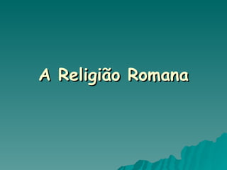 A Religião Romana 