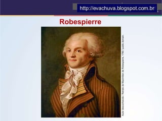 Robespierre
Autordesconhecido/RetratodeMaximiliendeRobespierre,1790/publicdomain.
 