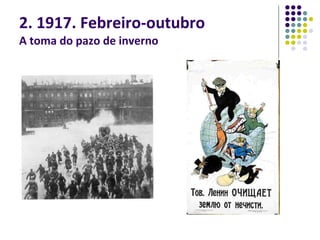 2. 1917. Febreiro-outubro A toma do pazo de inverno 