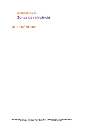 ESTRATÉGIA 43
Zonas de relevância
REFERÊNCIAS
******ebook converter DEMO Watermarks*******
 