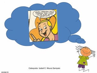 Catequista Izabel C. Moura Sampaio
 