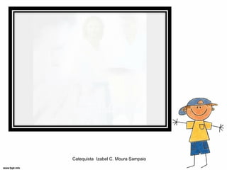 Catequista Izabel C. Moura Sampaio
 