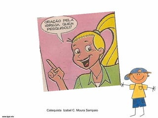 Catequista Izabel C. Moura Sampaio
 