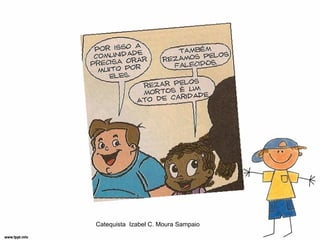 Catequista Izabel C. Moura Sampaio
 