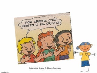 Catequista Izabel C. Moura Sampaio
 