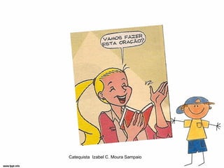 Catequista Izabel C. Moura Sampaio
 