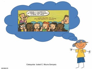 Catequista Izabel C. Moura Sampaio
 