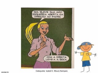 Catequista Izabel C. Moura Sampaio
 