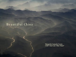 Margarita Camacho Cuesta CEIP “José Luis Villar Palasí” Beautiful China 