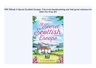 PDF EBook A Secret Scottish Escape: The most heartwarming and feel good romance for
2021! For Free BY
 