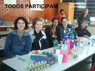TODOS PARTICIPAM 