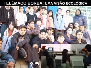 TELÊMACO BORBA:  UMA VISÃO ECOLÓGICA 