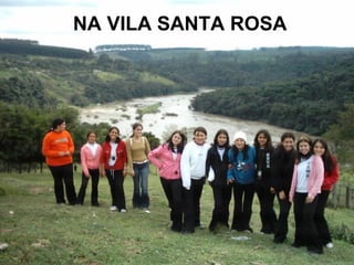 NA VILA SANTA ROSA 