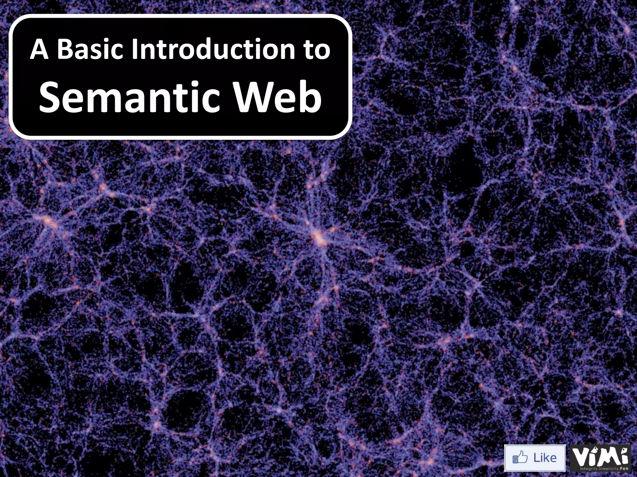 A Basic Introduction to Semantic Web 