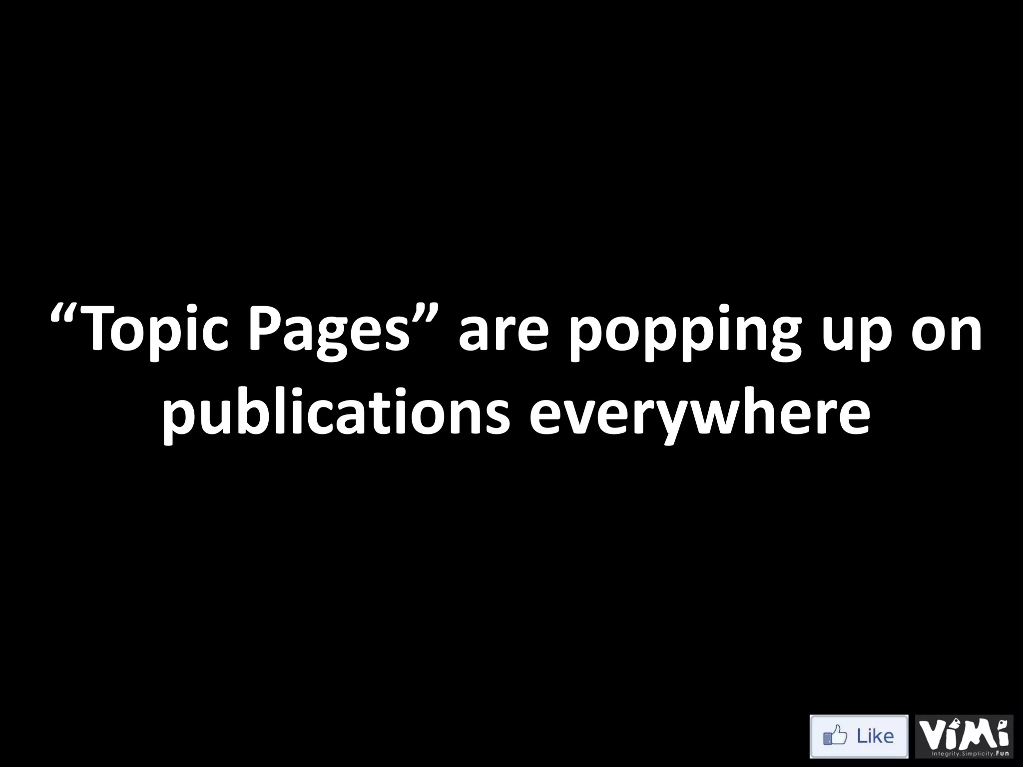 “Topic Pages” are popping up on publications everywhere 