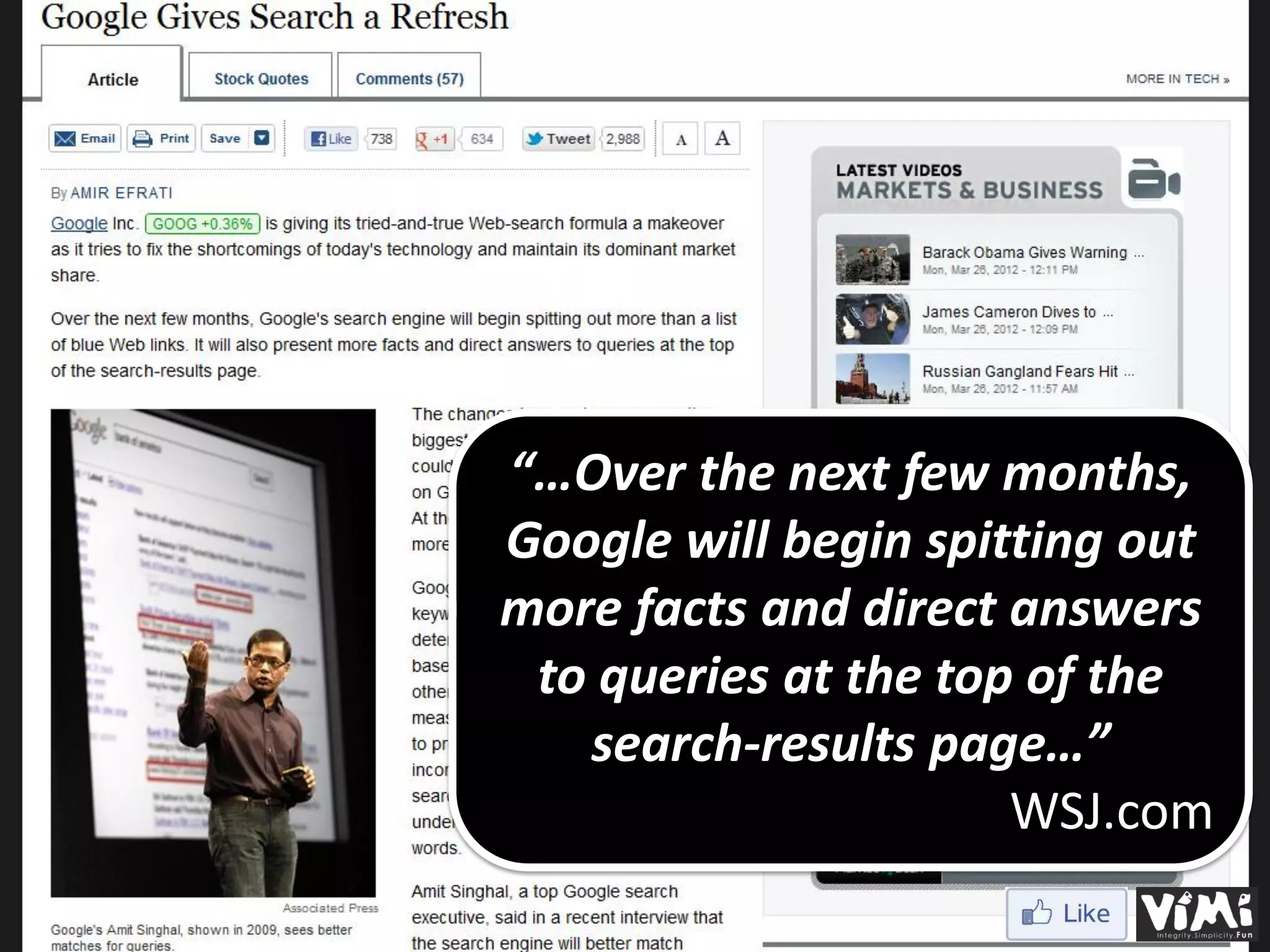 “…Over the next few months, Google will begin spitting out more facts and direct answers to queries at the top of the search-results page…” WSJ.com 
