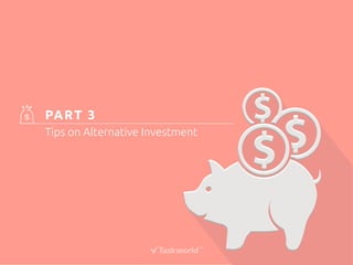 PART 3 
Tips on Alternative Investment 
 