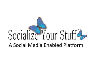 A Social Media Enabled Platform 
