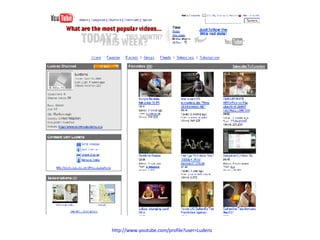 http://www.youtube.com/profile?user=Ludens   