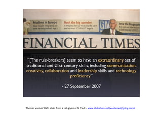 Thomas Vander Wal’s slide, from a talk given at St Paul’s:  www.slideshare.net/vanderwal/going-social   