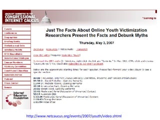 http://www.netcaucus.org/events/2007/youth/video.shtml   