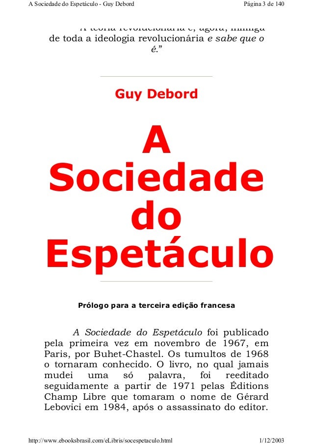 A sociedadedoespetáculodeguydebordlivro A sociedadedoespetáculodeguydebordlivro