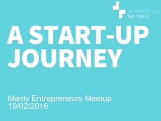 Manly Entrepreneurs Meetup
10/02/2016
 