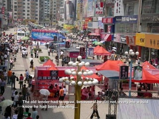 The old lender had to agree, because if he did not, everyone wouldThe old lender had to agree, because if he did not, everyone would
know he had been cheating...know he had been cheating...
 