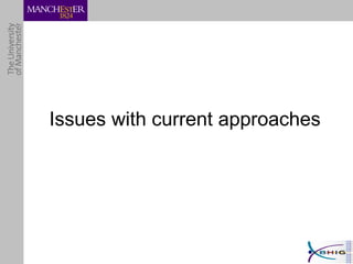 Issues with current approaches 