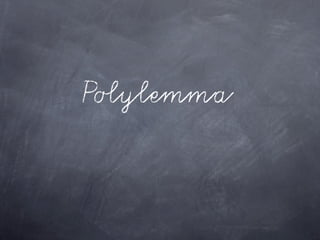 Polylemma
 