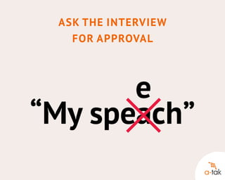 Ask the interview
for approval

 
