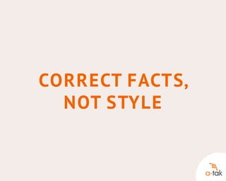 Correct facts,
not style

 