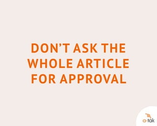 Don’t ask the
whole article
for approval

 