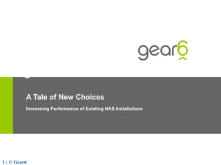 A Tale of New Choices Increasing Performance of Existing NAS Installations 
