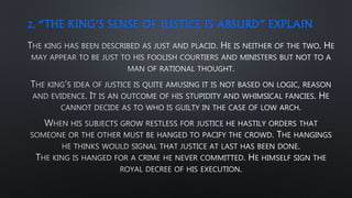 2. “THE KING’S SENSE OF JUSTICE IS ABSURD” EXPLAIN
 