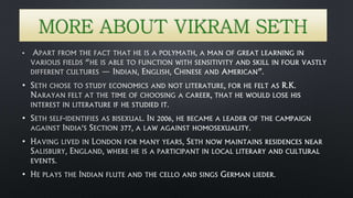 •
•
•
•
•
MORE ABOUT VIKRAM SETH
 