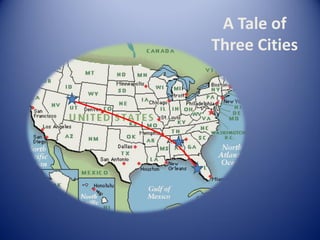 A Tale of
Three Cities
 