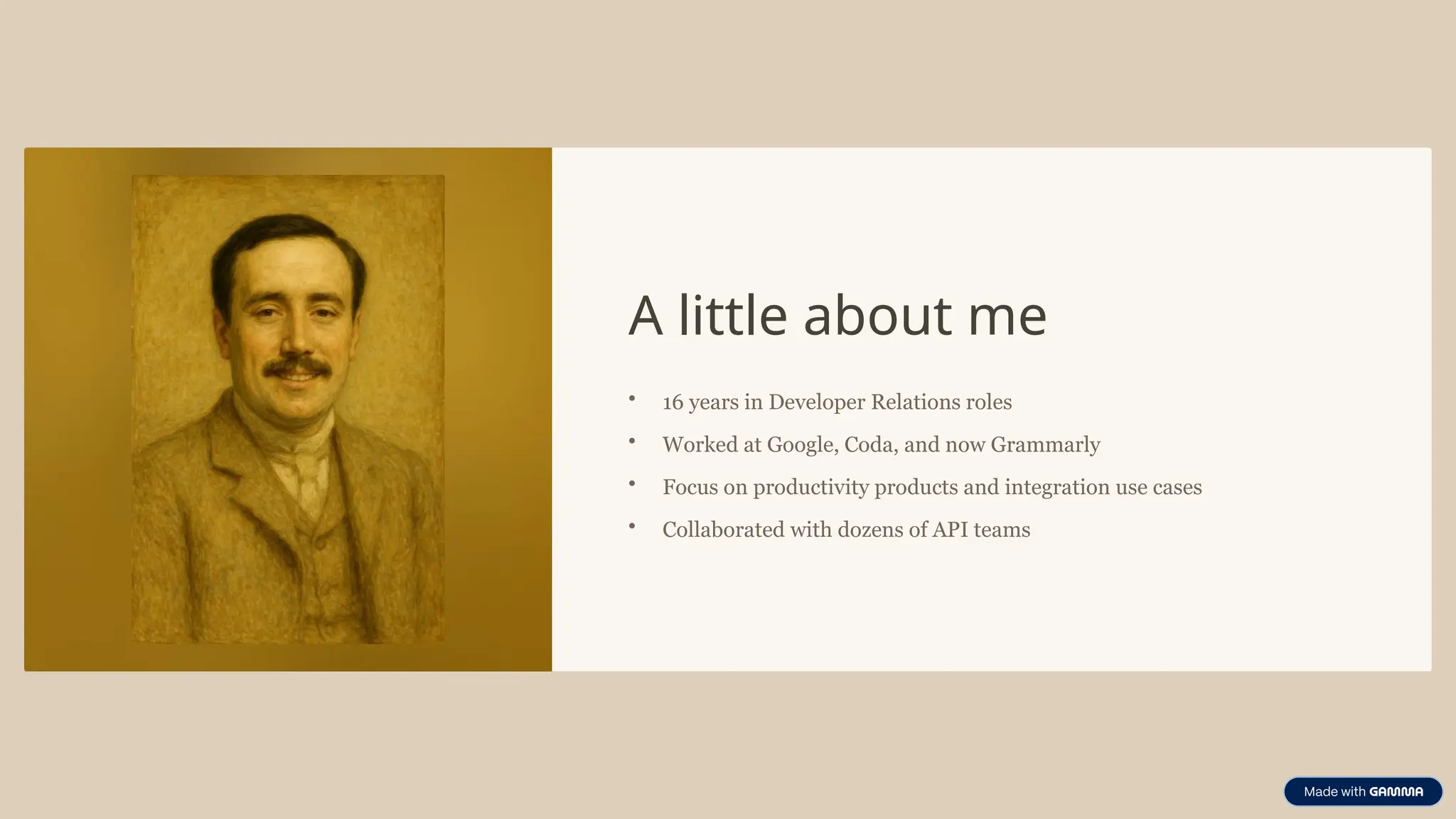 A little about me
• 16 years in Developer Relations roles
• Worked at Google, Coda, and now Grammarly
• Focus on productivity products and integration use cases
• Collaborated with dozens of API teams
 